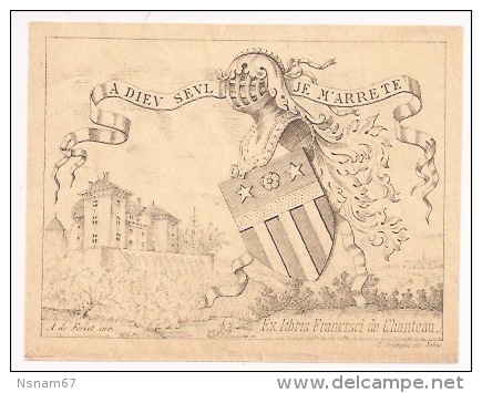 B180 - Ex Libris FRANCISCI DE CHANREAU - DEVISE "A DIEU SEUL JE M´ARRETE" - Exlibris