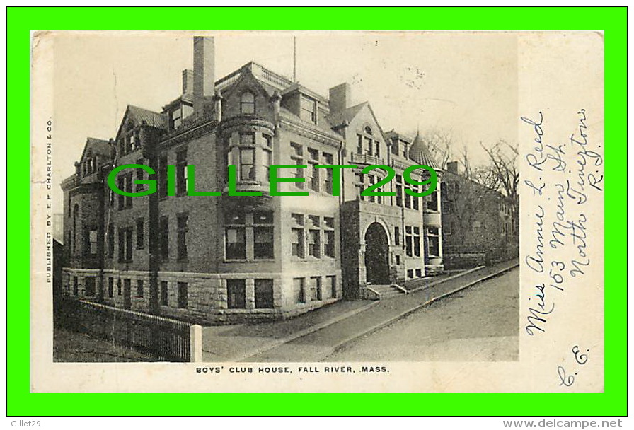 FALL RIVER, MA - BOY´S CLUB HOUSE - TRAVEL IN 1906 - UNDIVIDED BACK - PUB. BY E. P. CHARLTON & CO - - Fall River