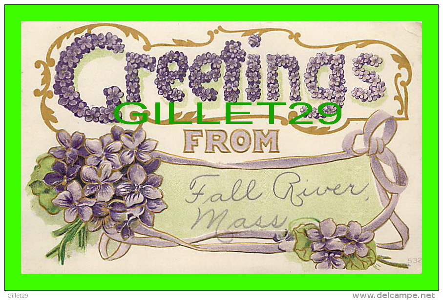 RIVER FALL, MA - GREETINGS FROM - FLOWERS - EMBOSSED - TRAVEL IN 1909 - - Fall River