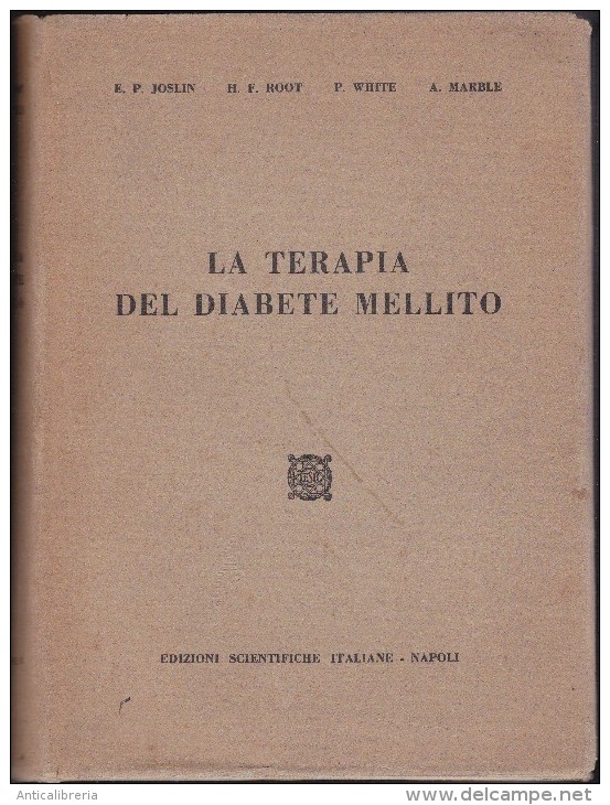 LA TERAPIA DEL DIABETE MELLITO DI JOSLIN ROOT WHITE E MARBLE - ED. SCIENTIFICHE ITALIANE - NAPOLI - Medicina, Biologia, Chimica