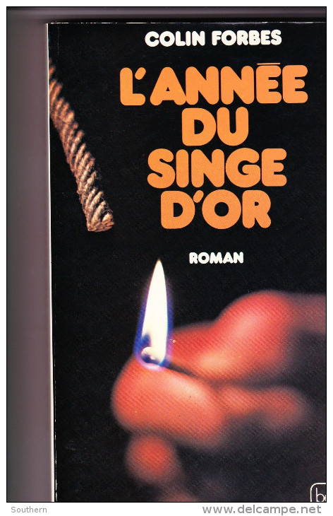 Belfond 1977 Colin Forbes " L´ Année Du Singe D´or " TRES BON ETAT - Novelas Negras