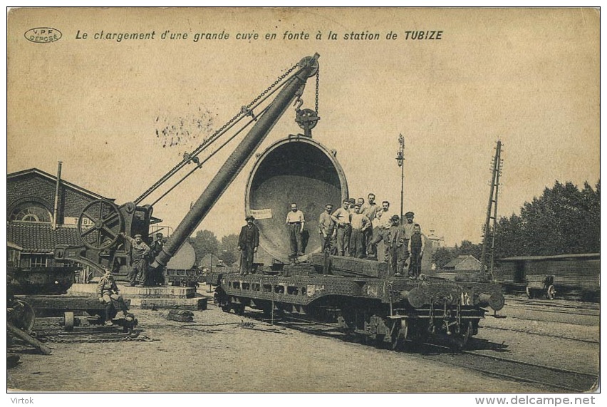 Tubize :  Le Chargement D'une Grande Cuve En Fonte A La Station De Tubize ( Ecrit 1912 Avec Timbre ) - Tubeke