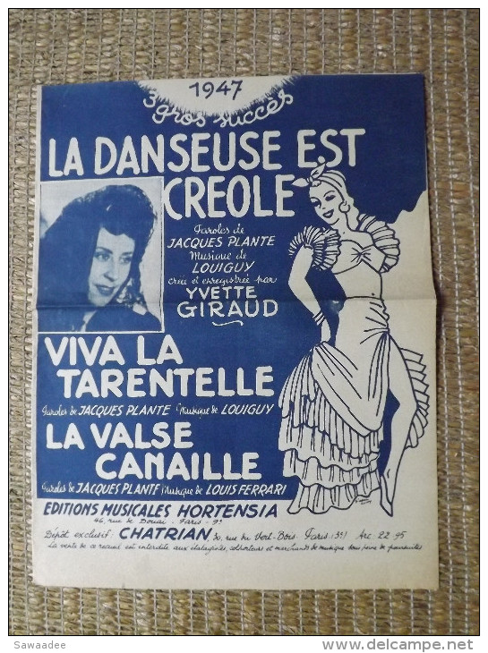 PARTITION - LA DANSEUSE EST CREOLE - VIVA LA TARENTELLE - LA VALSE CANAILLE - SUCCES 1947 - YVETTE GIRAUD - Chorwerke