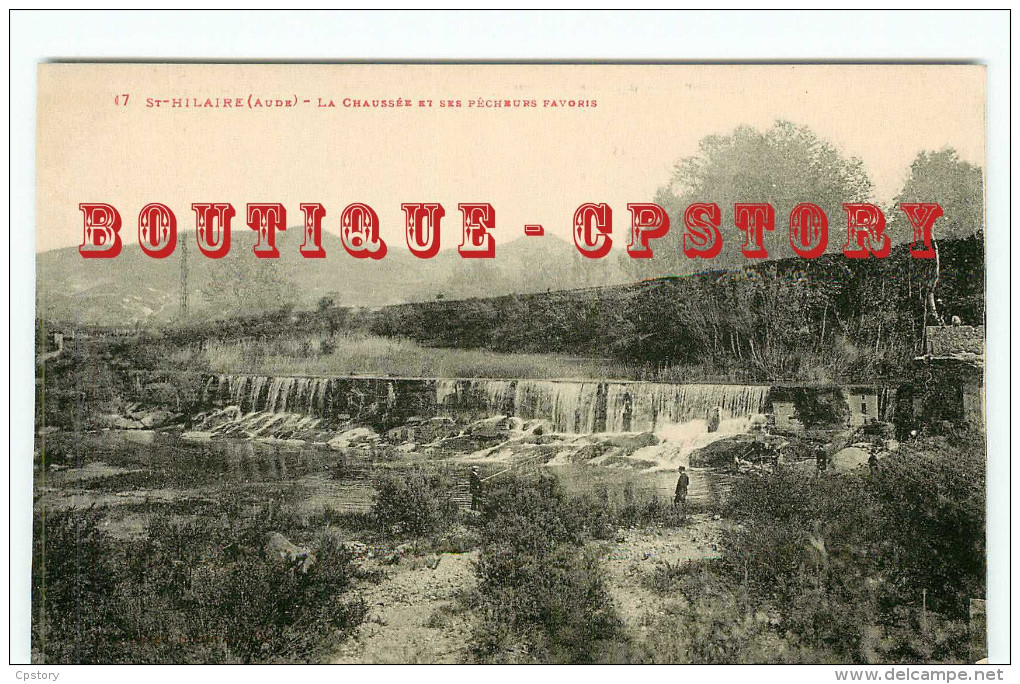 11  SAINT HILAIRE - LA CHAUSSEE Et SES PECHEURS - PECHE à La LIGNE - PECHEUR - EDITION BERGE N° 17 - DOS SCANNE - Saint Hilaire