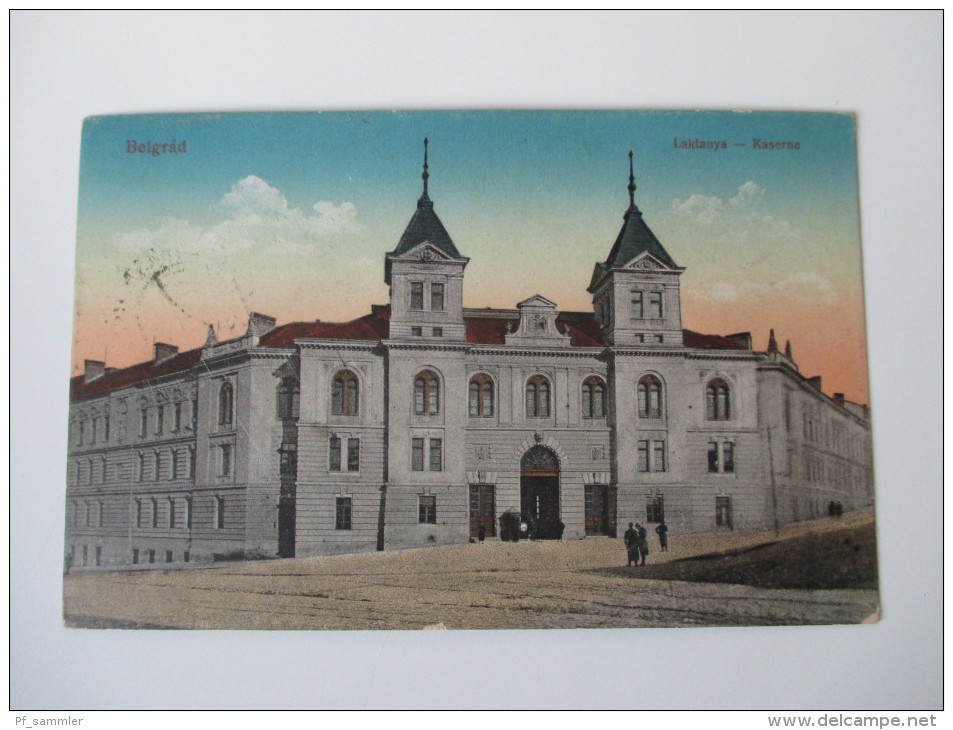 Postcard Ungarn Belgrad Laktanya - Kaserne 1916 K.u.K. Bahnhofkommando In Belgrad / K.u.K. Etappenpostamt Belgrad - Serbie