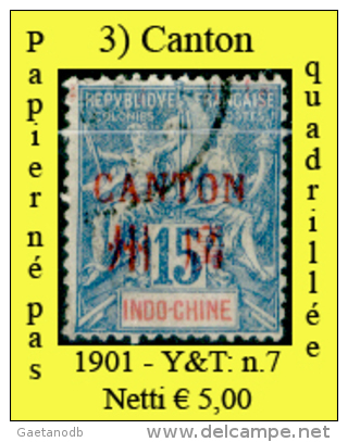 Canton-003 - 1901 Y&T: N.7 ( Papier Né Pas Quadrillée). Si Vende Come Normale Valore. - Usati