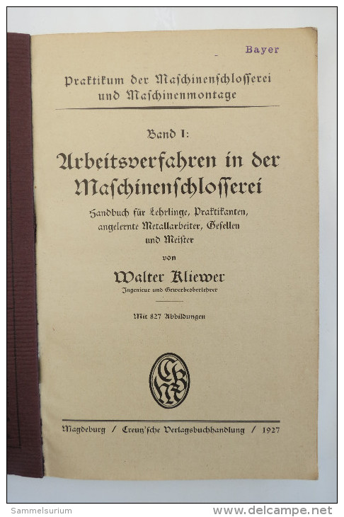 Walter Kliewer "Arbeitsverfahren In Der Maschinenschlosserei" Band 1 Aus Der Reihe Praktikum Der Maschinenschlosserei - Technique
