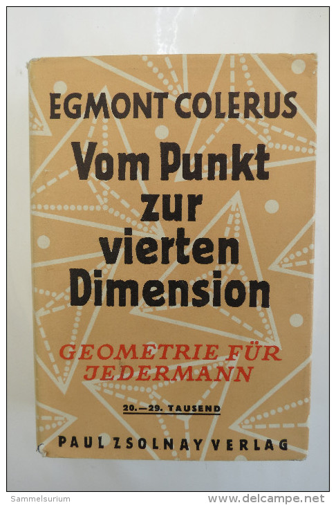 Egmont Colerus "Vom Punkt Zur Vierten Dimension" Geometrie Für Jedermann, Von 1940 - Technical