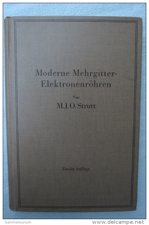 M.J.O.Strutt "Moderne Mehrgitter-Elektronenröhren" Bau Arbeitsweise Eigenschaften Elektrophysikalische Grundlagen 1940 - Técnico