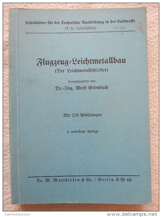 Dr.Ing.Adolf Erlenbach "Flugzeug-Leichtmetallbau" Lehrblätter Für Die Technische Ausbildung In Der Luftwaffe, Um 1940 - Técnico