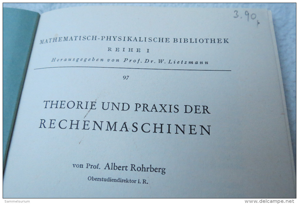 Prof. Albert Rohrberg "Theorie Und Praxis Der Rechenmaschinen" Aus Der Reihe Der Mathematisch-physikalischen Bibliothek - Técnico