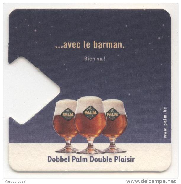 Palm. Dobbel Palm Double Plaisir. ... Avec Le Barman. Bien Vu! Www.palm.be. - Sous-bocks