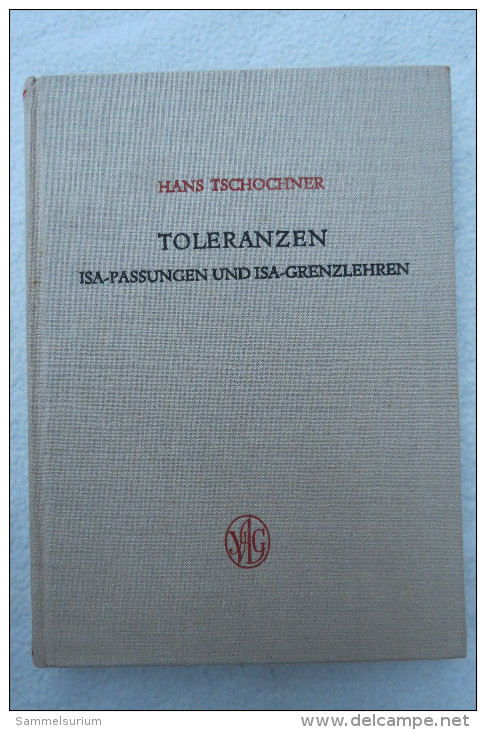 Ing. Hans Tschochner "Toleranzen" ISA-Passungen Und ISA-Grenzlehren - Technical