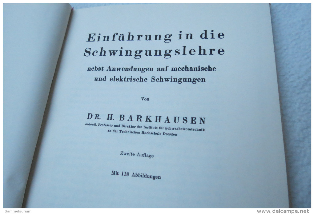 Dr. H. Barkhausen "Einführung In Die Schwingungslehre" Anwendungen Auf Mechanische Und Elektrische Schwingungen, 1940 - Technical