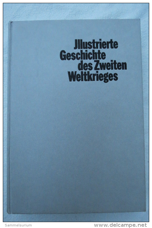 Kurt Zentner "Illustrierte Geschichte Des Zweiten Weltkrieges" - Politica Contemporanea