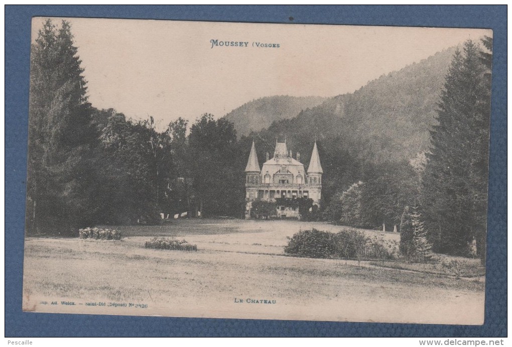 88 VOSGES - CP MOUSSEY - LE CHATEAU - IMP. Ad. WEICK SAINT DIE DEPOSE N° 3826 - Moussey