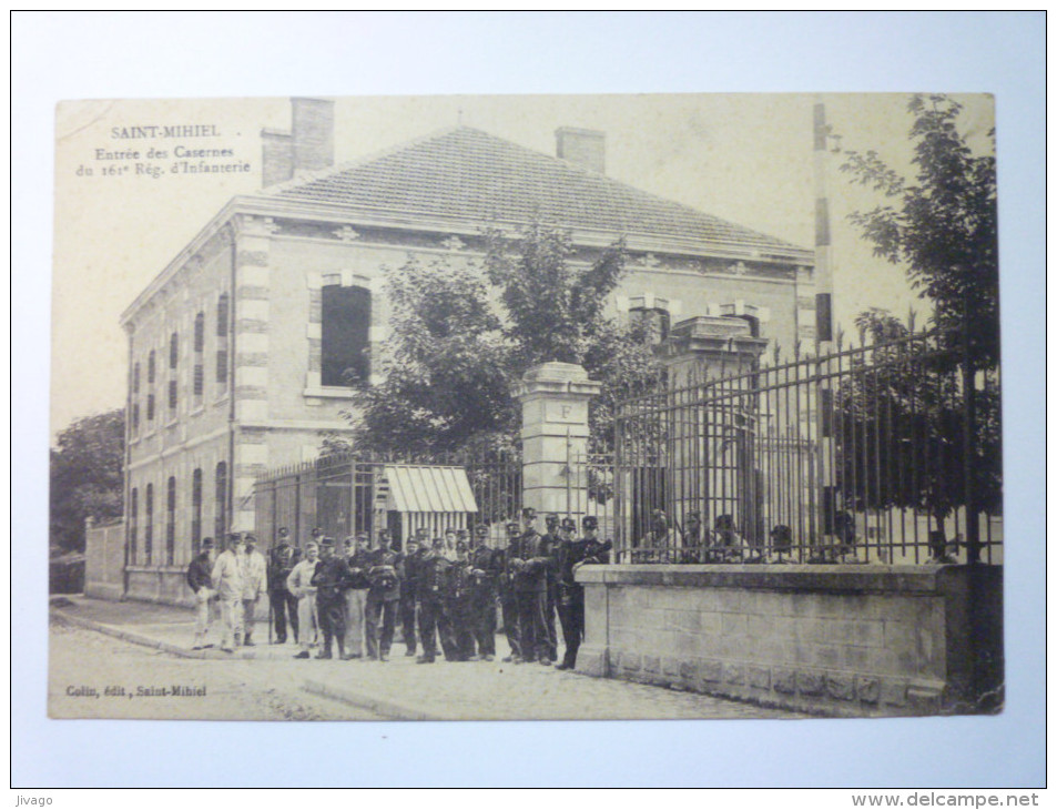 SAINT-MIHIEL  (Meuse)  :  Entrée Des Casernes Du  161è Rég. D'Infanterie  -  Belle Animation   1914 - Spincourt