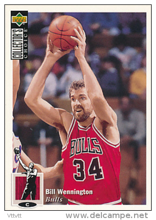 Basket NBA (1994), BILL WENNINGTON, CHICAGO BULLS, Collector&acute;s Choice (n° 367), Upper Deck, Trading Cards... - 1990-1999