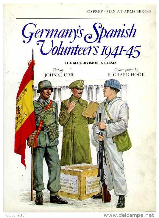Germany's Spanish Volunteers 1941-45 : The Blue Division In Russia Par Scurr (ISBN 0850453593) - Guerre 1939-45