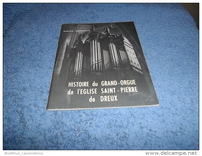 HISTOIRE DU GRAND ORGUE DE DREUX 1977 DIDIER DECRETTE Organiste Chapelle Royale De Dreux / EPUISE - Centre - Val De Loire