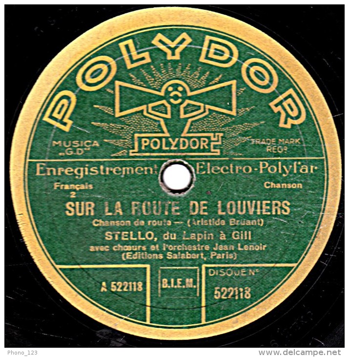 78 Trs - POLYDOR 522.118 - état B - STELLO -  SUR LA ROUTE DE LOUVIER - AUX OISEAUX - 78 T - Disques Pour Gramophone