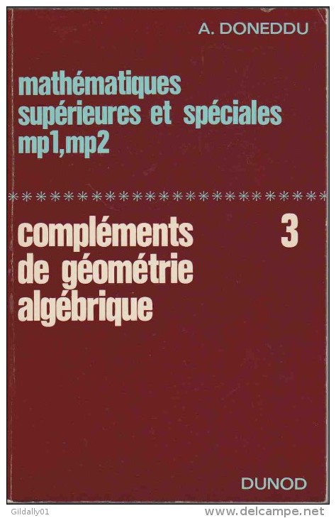 MATHEMATIQUES SUPERIEURES ET SPECIALES Mp1, Mp2 Compléments De Géométrie Algébrique 3 Par A. Doneddu. - 18 Ans Et Plus