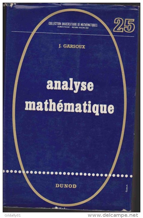 ANALYSE MATHEMATIQUE 25 Par J. Garsoux - Collection Universitaire De Mathématique. 1968. - 18+ Years Old