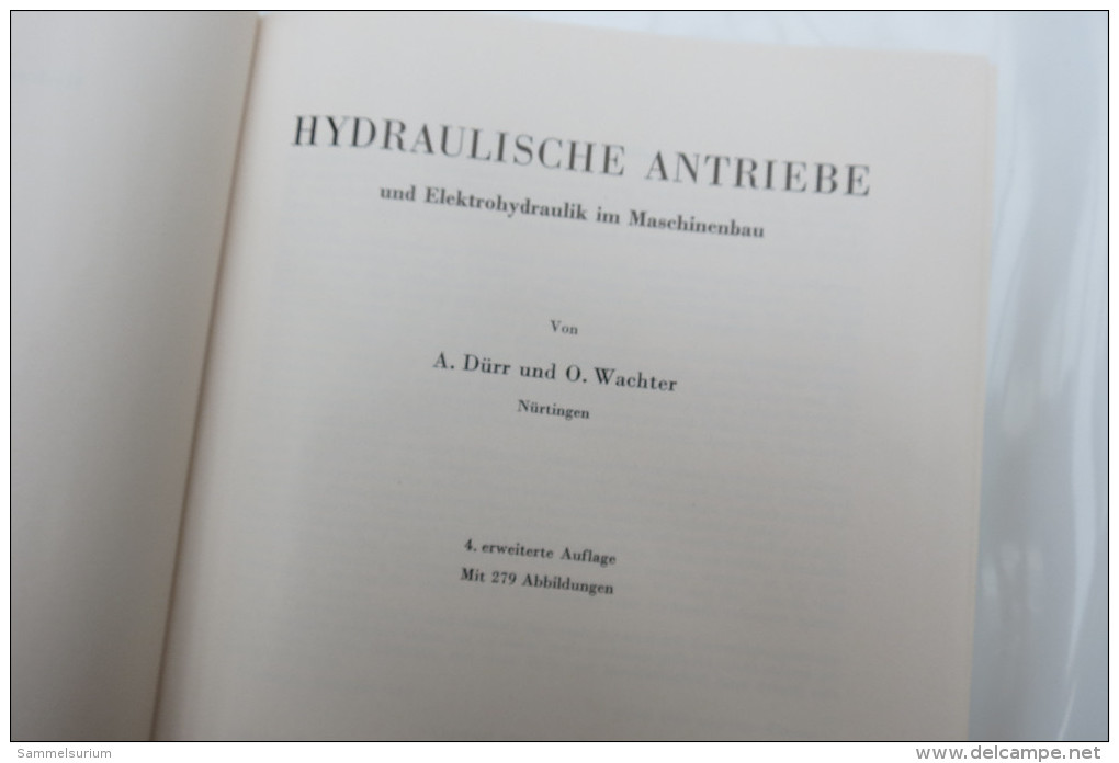 A.Dürr/O.Wachter "Hydraulische Antriebe Und Elektrohydraulik Im Maschinenbau" Von 1958 - Técnico