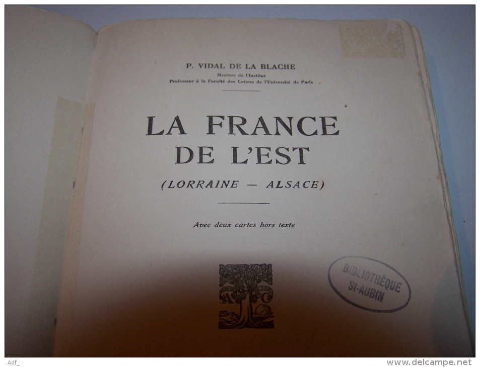 @  LA FRANCE DE 1917 ALSACE .P. VIDAL DE LA BLACHE + 2 CARTES HORS TEXTE LIBRAIRIE ARMAND COLINS TEXTE LI - 1901-1940