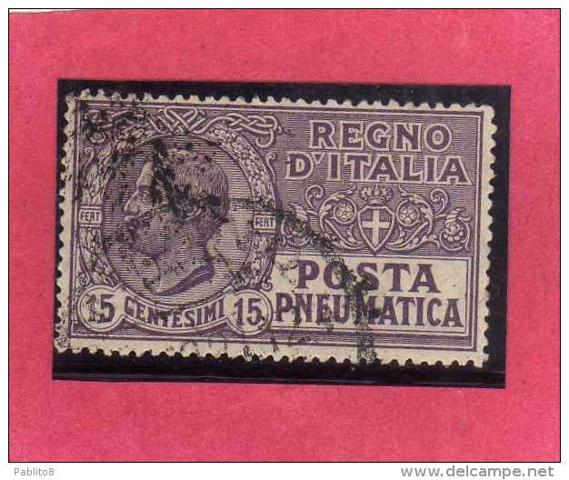 ITALIA REGNO ITALY KINGDOM 1913 1923 POSTA PNEUMATICA EFFIGIE RE VITTORIO EMANUELE EFFIGY KING CENT. 15 USED USATO - Poste Pneumatique