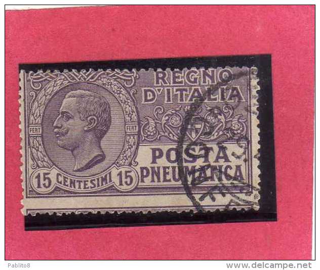 ITALIA REGNO ITALY KINGDOM 1913 1923 POSTA PNEUMATICA EFFIGIE RE VITTORIO EMANUELE EFFIGY KING CENT. 15 USED USATO - Poste Pneumatique