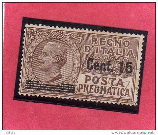 ITALIA REGNO ITALY KINGDOM 1924 1925 POSTA PNEUMATICA EFFIGIE RE VITTORIO EMANUELE EFFIGY KING CENT. 15 SU 10 USED USATO - Pneumatic Mail