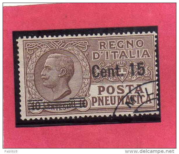 ITALIA REGNO ITALY KINGDOM 1924 1925 POSTA PNEUMATICA EFFIGIE RE VITTORIO EMANUELE EFFIGY KING CENT. 15 SU 10 USED USATO - Pneumatic Mail