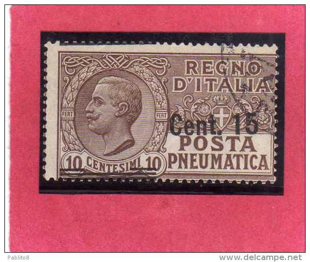 ITALIA REGNO ITALY KINGDOM 1924 1925 POSTA PNEUMATICA EFFIGIE RE VITTORIO EMANUELE EFFIGY KING CENT. 15 SU 10 USED USATO - Poste Pneumatique