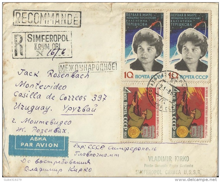 RUSSIA / CRIMEA  1963 - REGISTERED COVER FROM SIMFEROPOL/CRIMEA TO MONTEVIDEU/URUGUAY  W 4 STS OF10 K (SPACETERESHKOVA)- - Oekraïne & Oost-Oekraïne