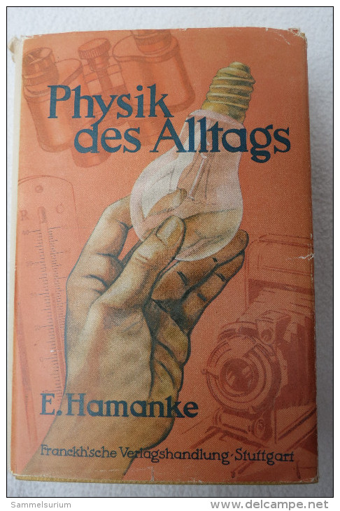 E. H. Hamanke "Physik Des Alltags" Praktische Physik Für Jedermann, Von 1941 - Técnico