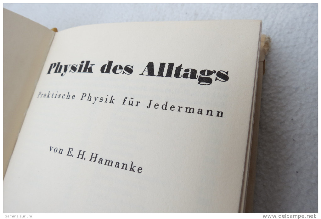 E. H. Hamanke "Physik Des Alltags" Praktische Physik Für Jedermann, Von 1941 - Técnico