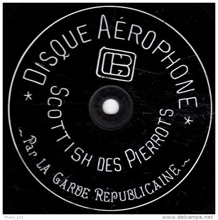 78 Trs - DISQUE AEROPHONE  710  711  ( 27 Cm ) - état TB - LA GARDE REPUBLICAINE - JOYEUSE - SCOTTISH DES PIERROTS - 78 T - Disques Pour Gramophone