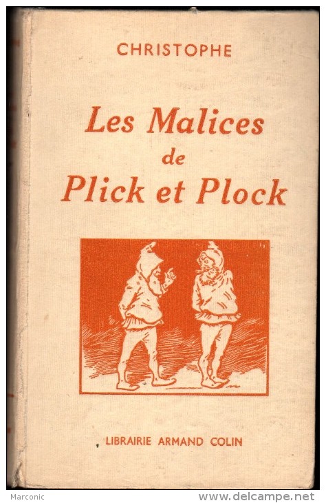 LES MALICES De PLICK Et PLOCK - CHRISTOPHE - édit. 1955 ARMAND COLIN - Autres & Non Classés