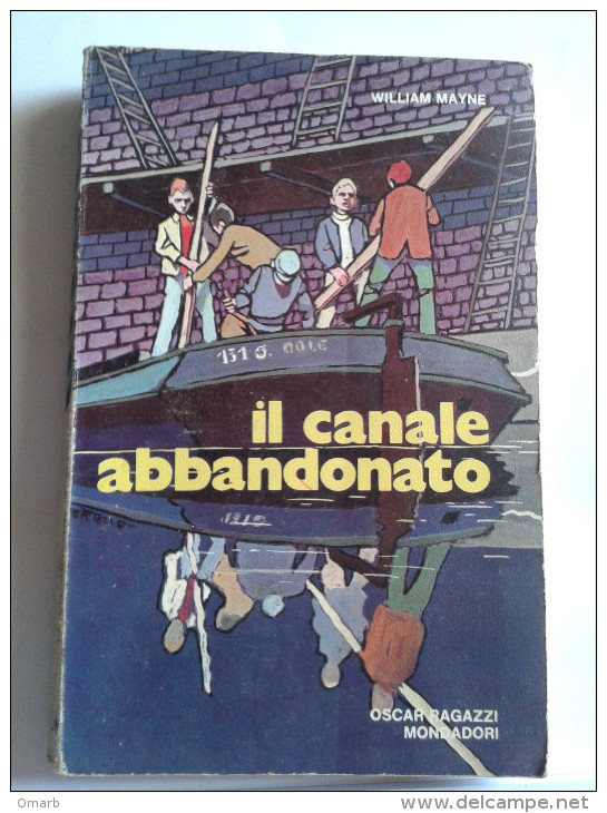 Lib272 Il Canale Abbandonato, MAyne, Oscar Mondadori, Collana Ragazzi, Prima Edizione Giugno 1972 - Niños Y Adolescentes