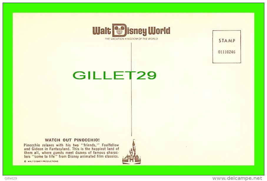 WALT DISNEY WORLD - WATCH OUT PINOCCHIO  WITH FRIENDS, FOULFELLOW & GIDEON IN FANTASYLAND - - Disneyworld