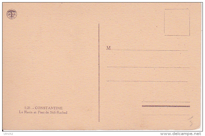 CPA Constantine - Le Ravia Et Pont De Sidi-Rached (6440) - Konstantinopel