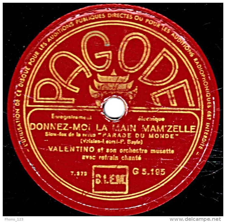 78 Trs - PAGODE G. 5.195 - état TB -  VALENTINO - DONNEZ-MOI LA MAIN MAM'ZELLE -  PROSPER - 78 Rpm - Schellackplatten