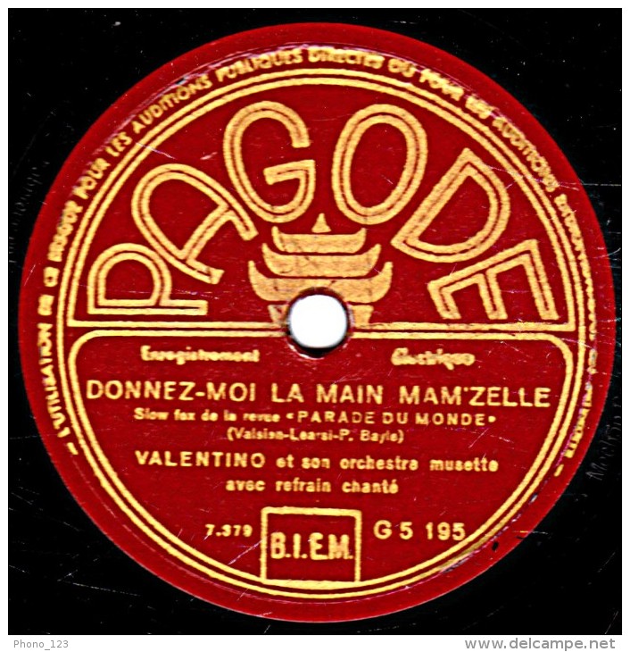 78 Trs - PAGODE G.5.195 - état TB -  VALENTINO Orchestre Musette - DONNEZ-MOI LA MAIN MAM'ZELLE - PROSPER - 78 Rpm - Schellackplatten