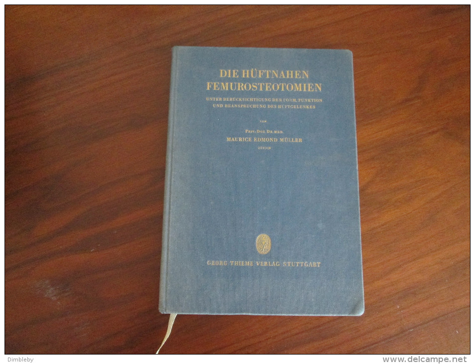 Die Hüftnahen Femurosteotomien 1957 -Maurice Edmont Müller Erstauflage / Rarität - Ed. Originales