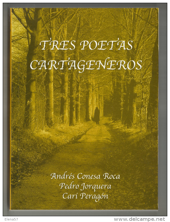 LIBRO Tres Poetas Cartageneros, Andres Conesa, Pedro Jorquera, Cari Peragon 204 PAGINAS. Tres Poetas Cartageneros, Andre - Poesia