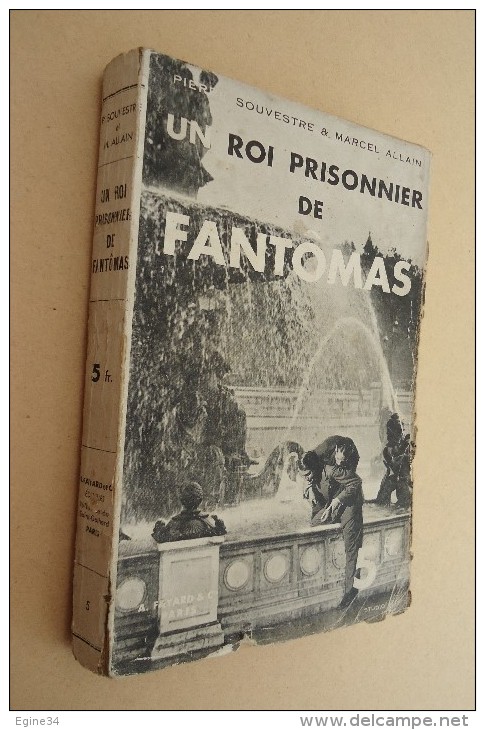 Editions A. Fayard, Paris -no 5 -  Pierre Souvestre & Marcel Allain - Un Roi Prisonnier De Fantômas - 1932 - Fayard