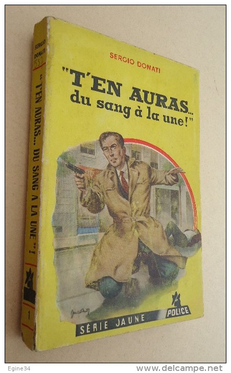 Editions Des Remparts, Lyon - Série Jaune Police - No 1 - Sergio Donati - " T'en Auras Du Sang à La Une ! " - 1959 - Remparts, Ed. Des