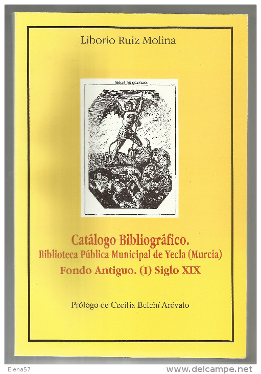 LIBRO Catálogo Bibliográfico : Biblioteca Pública Municipal De Yecla (Murcia) : Fondo Antiguo (I), Siglo XIX. / [Liborio - Historia Y Arte