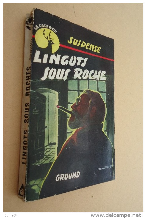 Librairie De La Cité, Lyon - Collection Le Caribou - No 29 -Suspense - Ground - Lingots Sous Roche - 1960 - - Caribou